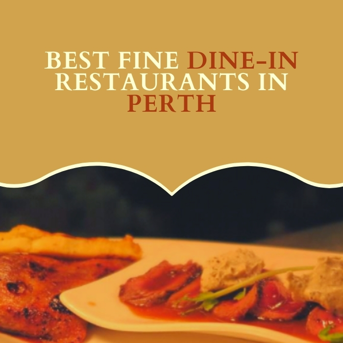 Best Fine Dine-in Restaurants in Perth